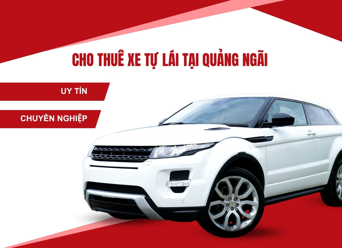 thuê xe tự lái Quảng Ngãi Cho thuê xe tự lái Quảng Ngãi